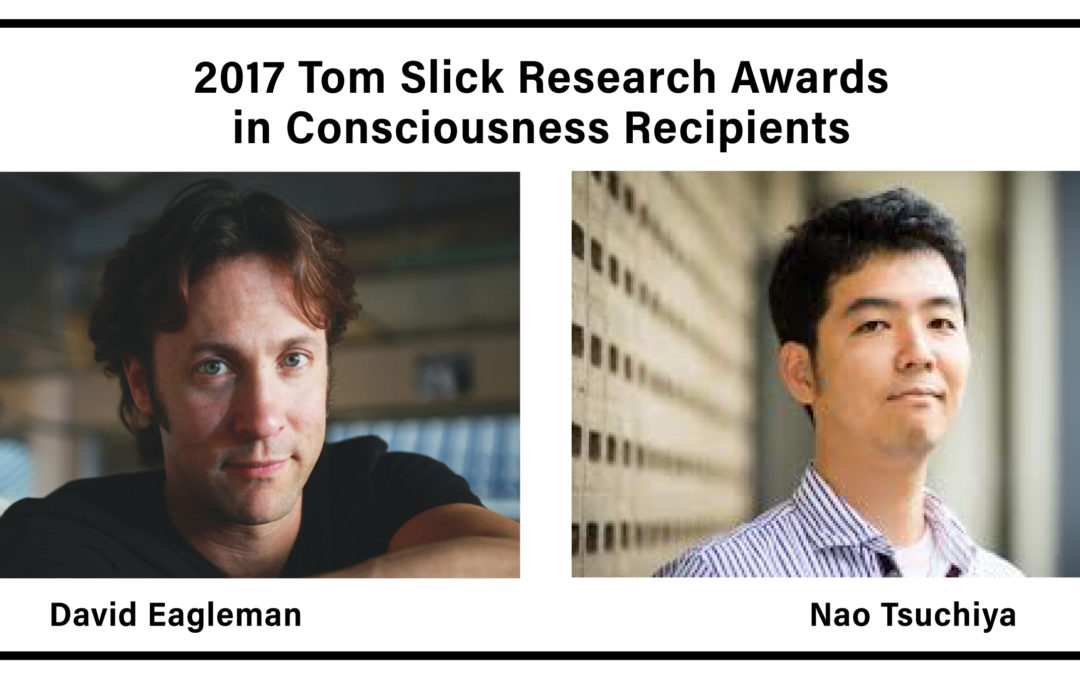 2017 Tom Slick Research Awards in Consciousness