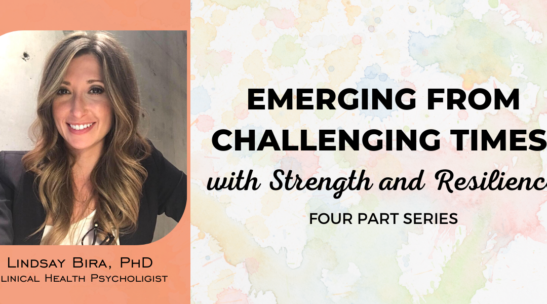 4-Part Series: Emerging from Challenging Times with Strength and Resilience