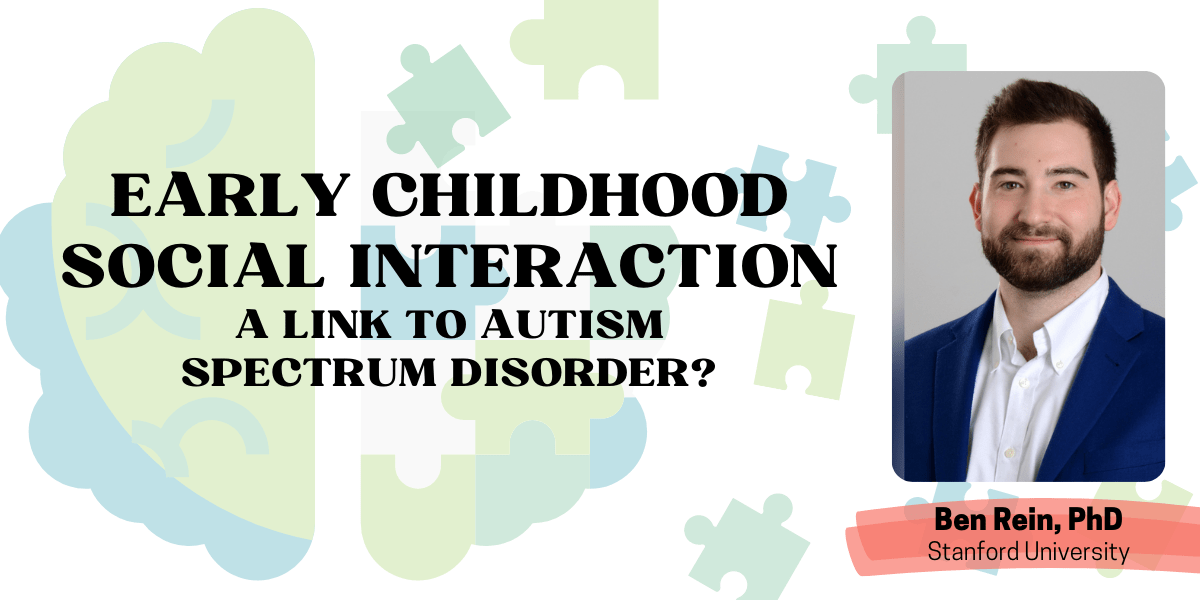 Early Childhood Social Interactions: A Link to Autism Spectrum Disorder?